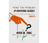 Poke the Problem of Irrational Signals: A Math Problem for School Aged Youths, with Guidance