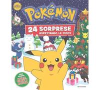 Pokémon. 24 sorprese aspettando le feste. Ediz. illustrata