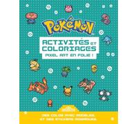Pokémon Activités et coloriages: Pixel art en folie !
