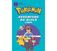 Pokémon. Avventure ad Alola. Il romanzo