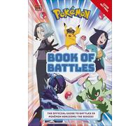 Pokemon Book of Battles: The Official Guide to Battles in Pokemon Horizons the Series