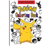 Pokémon Coloring Book: Fun Coloring Pages for Kids Featuring Pikachu, Charizard, Eevee, Bulbasaur, Squirtle, Poké Balls, Trainers and Pokémon Adventure Scenes