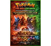 Pokémon FireRed & LeafGreen Nintendo Switch Fan-Made Complete Strategy Guide: Shortest route to complete the Pokédex, how to prevent missing out, how ... evolution and local communication explanation