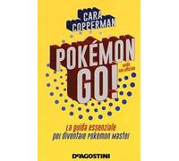Pokémon GO! La guida essenziale per diventare Pokémon master