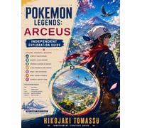 Pokémon Legends: Arceus Independent Exploration Guide: Complete Walkthrough, Research Tasks, Alpha Encounters, Requests, Wisps, Space-Time Distortions, Collectibles and Postgame