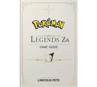 Pokémon Legends Z-A Game Guide: A Thrilling Adventure through Mega Evolutions, Battles, and Strategic Tactics