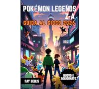 POKÉMON LEGENDS Z-A GUIDA AL GIOCO 2026