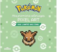 Pokémon - Mes premiers coloriages pixel art - Vive l'amitié avec Evoli
