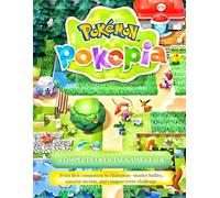 POKÉMON POKOPIA COMPLETE OFFICIAL GAME GUIDE: From first companion to champion-master battles, uncover secrets, and conquer every challenge.