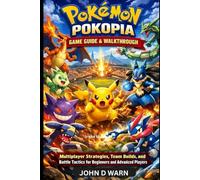 Pokémon Pokopia Game Guide & Walkthrough: Multiplayer Strategies, Team Builds, and Battle Tactics for Beginners and Advanced Players