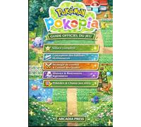 POKÉMON POKOPIA GUIDE OFFICIEL DU JEU: Guide étape par étape avec des illustrations claires et des cartes faciles à lire