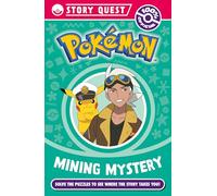 Pokémon Story Quest: Mining Mystery: An new official Pokémon children’s illustrated character chapter book with puzzles for kids aged 6, 7, 8, 9 & 10!