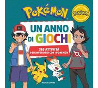 Pokémon. Un anno di giochi. 365 attività per divertirsi con i Pokémon. Ediz. a colori