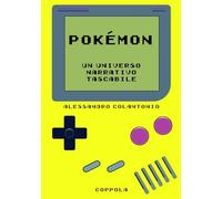 Pokémon. Un universo narrativo tascabile
