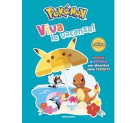 Pokémon. Viva le vacanze! Giochi e attività per divertirsi tutta l'estate!
