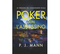 Poker con L'Assassino: Le Indagini del Commissario Scala (Vol. 9)