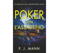 Poker con L'Assassino: Le Indagini del Commissario Scala (Vol. 9)