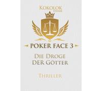 POKER FACE 4.6: Die Droge Der Götter