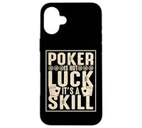 Poker Is Not Luck Its A Skill Custodia per iPhone 16 Plus