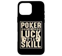 Poker Is Not Luck Its A Skill Custodia per iPhone 16 Pro Max