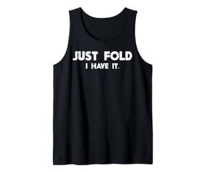 Poker Just Fold I Have It, Divertente Gioco di Carte per Uomini e Donne Canotta