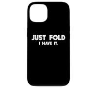Poker Just Fold I Have It, divertente gioco di carte per uomini e donne Custodia per iPhone 13