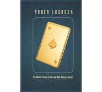 Poker Logbook: The Ultimate Session Tracker and Hand Analysis Journal: Track Bankroll, Profits, Losses, and Game Strategy. Professional Poker Player ... Hold'em and Tournaments. 6 x 9 Pocket Size.