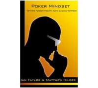 Poker mindset. Elementi fondamentali per avere successo nel gioco del poker