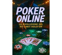 Poker Online: La rivoluzione del No Limit Holdem