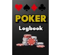Poker Session Log Book: Track Bankroll, Session Results, Performance, and Lessons Learned
