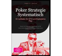 Poker Strategie Systematisch: Ihr Leitfaden für GTO und Exploitative Play