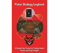 Poker Strategy Logbook: A Handy Poker Tracker for Recording Hands, Results, and Player Insights | 100 pages | 6x9 inches