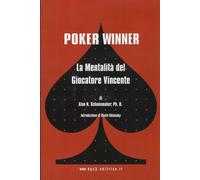 Libri Schoonmaker Alan N. - Poker Winner. La Mentalita Del Giocatore Vincente