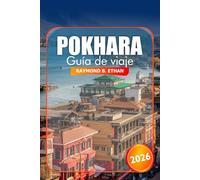 Pokhara Guía de viaje 2026: Descubre las maravillas ocultas de Nepal en Asia, los pintorescos lagos, las principales atracciones, la gastronomía, el majestuoso Himalaya, la cultura y la aventura