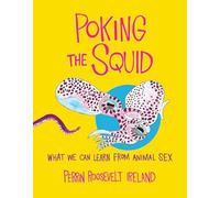 Poking the Squid: What We Can Learn from Animal Sex