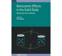 Pol Lloveras Barocaloric Effects in the Solid State (Copertina rigida)