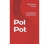 Pol Pot: un dittatore sanguinario