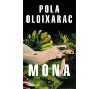 Pola Oloixarac Mona (Spanish Edition) (Tascabile)