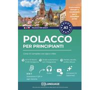 Polacco per principianti: corso A1 completo con app e video: Imparare Polacco A1. Corso struturato per adulti con dialoghi, video, esercizi, audio e ... per lo studio autonomo o con il professore.