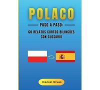 Polaco Paso a Paso: 60 Relatos Cortos Bilingües con Glosario