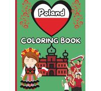 Poland Coloring Book for Kids: Learn About Polish Landmarks, Traditions, and Culture Through Coloring!