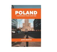 POLAND COMPREHENSIVE TRAVEL GUIDE 2026