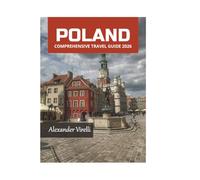POLAND COMPREHENSIVE TRAVEL GUIDE 2026