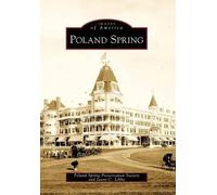 Poland Spring Preservation Society Jason C. Libby Poland Spring (Tascabile)