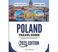 Poland Travel Guide 2025: Plan the Perfect Trip with Insider Tips, Must-See Destinations, and Cultural Highlights