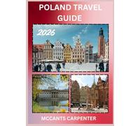 POLAND TRAVEL GUIDE 2026: Discover Poland’s timeless culture, breathtaking landscapes, and vibrant cities - your ultimate travel companion.