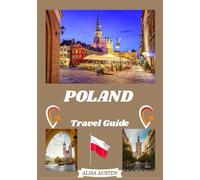 POLAND TRAVEL GUIDE 2026: Unveiling Poland Top Destinations, Hidden Gems and Traditional Experiences