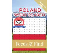 Poland Word Search Focus & Find: 50+ Word Search Puzzles to discover and learn about the beautiful country of Poland | 6 x 9 inches, 110 pages | Gift for Vacations, Holidays and Free Time