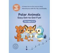 Polar Animals: Easy Dot-to-Dot Fun!: A Simple Dot-to-Dot Activity Book for Ages 3-5