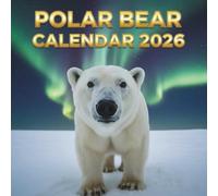 Polar Bear 2026 Calendar: Plan Your Year with Stunning Polar Bear Photography